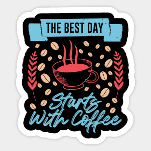 The best day starts with coffee Sticker